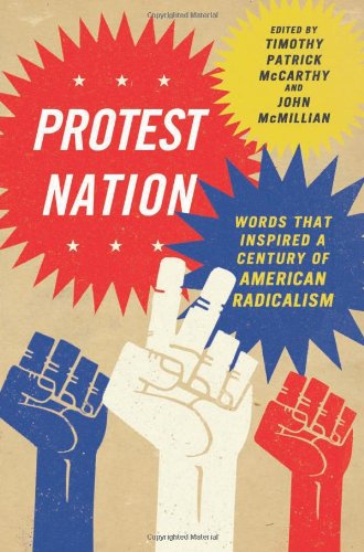 Protest Nation Words That Inspired a Century of American Radicalism  2010 9781595585042 Front Cover