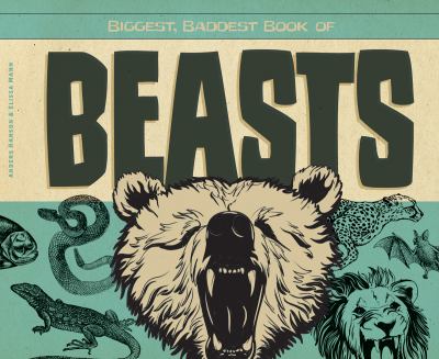 Biggest, Baddest Book of Beasts   2013 9781617834042 Front Cover
