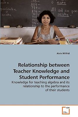 Relationship Between Teacher Knowledge and Student Performance N/A 9783639117042 Front Cover