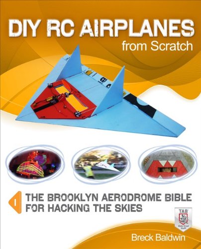 DIY RC Airplanes from Scratch The Brooklyn Aerodrome Bible for Hacking the Skies  2013 9780071810043 Front Cover
