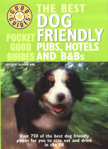 Best Dog Friendly Pubs, Hotels and B&amp;Bs   2003 9780091889043 Front Cover