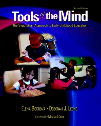 Tools of the Mind The Vygotskian Approach to Early Childhood Education 2nd 2007 (Revised) 9780130278043 Front Cover