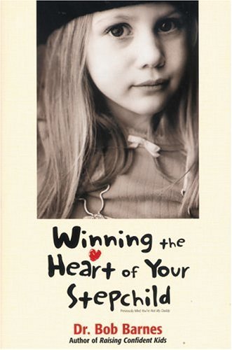 Winning the Heart of Your Stepchild   1997 9780310218043 Front Cover