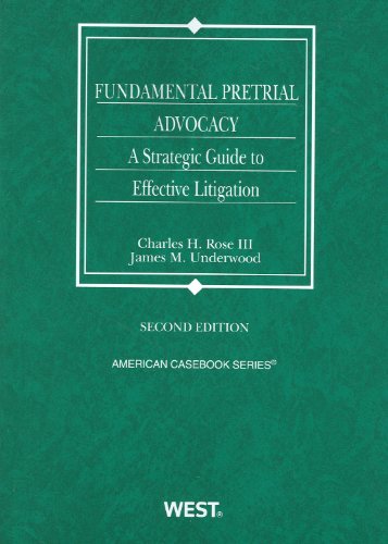 Fundamental Pretrial Advocacy A Strategic Guide to Effective Litigation, 2d 2nd 2012 (Revised) 9780314281043 Front Cover