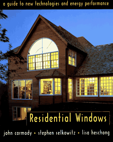 Residential Windows A Guide to New Technology and Energy Performance  1996 9780393730043 Front Cover