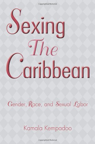 Sexing the Caribbean Gender, Race and Sexual Labor  2004 9780415935043 Front Cover