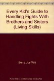 Every Kid's Guide to Handling Fights with Brothers and Sisters  N/A 9780516014043 Front Cover