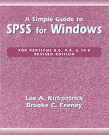 Simple Guide to SPSS for Windows for Versions 8.0, 9.0, 10.0, and 11.0  5th 2003 (Revised) 9780534610043 Front Cover