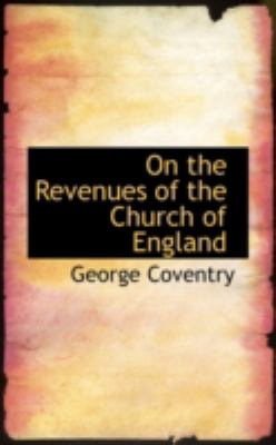 On the Revenues of the Church of England:   2008 9780559460043 Front Cover