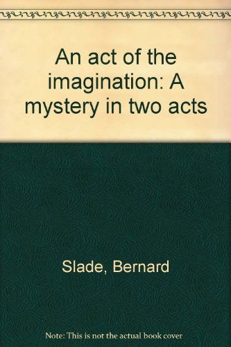 ACT of the Imagination A Mystery in Two Acts  1988 9780573600043 Front Cover