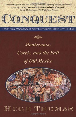 Conquest Cortes, Montezuma, and the Fall of Old Mexico  1995 (Reprint) 9780671511043 Front Cover