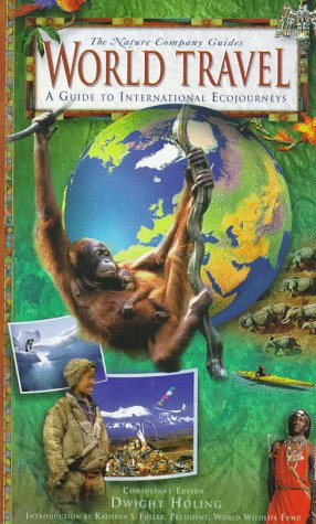 World Travel A Guide to International Ecojourneys  1996 9780783548043 Front Cover