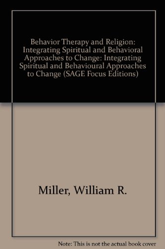 Behavior Therapy and Religion Integrating Spiritual and Behavioral Approaches to Change  1988 9780803932043 Front Cover