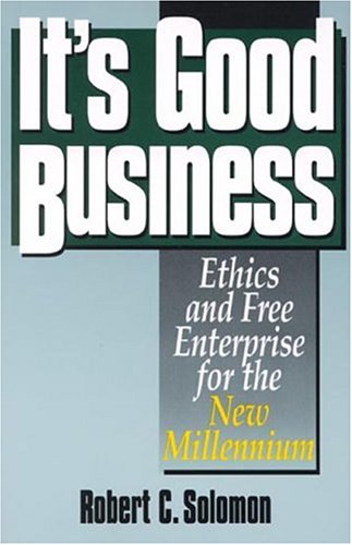 It's Good Business Ethics and Free Enterprise for the New Millenium  1997 9780847688043 Front Cover
