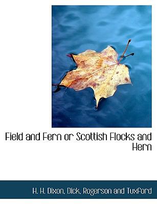 Field and Fern or Scottish Flocks and Hern N/A 9781140490043 Front Cover