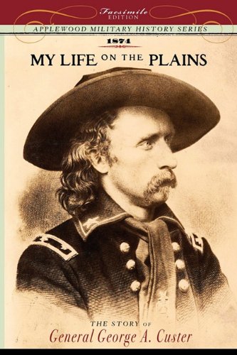 My Life on the Plains  N/A 9781429021043 Front Cover