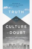 Truth in a Culture of Doubt Engaging Skeptical Challenges to the Bible  2014 9781433684043 Front Cover