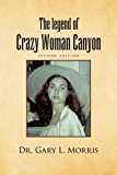 Legend of Crazy Woman Canyon Second Edition  N/A 9781479729043 Front Cover