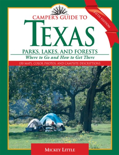 Camper's Guide to Texas Parks, Lakes, and Forests Where to Go and How to Get There 5th 2006 (Revised) 9781589792043 Front Cover