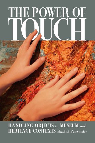 Power of Touch Handling Objects in Museum and Heritage Context  2007 9781598743043 Front Cover