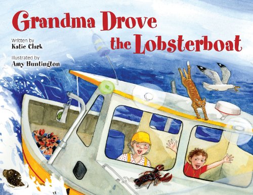 Grandma Drove the Lobsterboat   2012 9781608930043 Front Cover