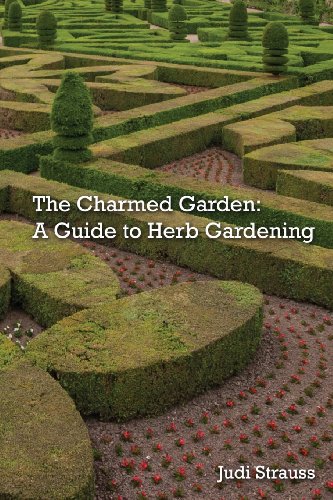 Charmed Garden A Guide to Herb Gardening  2013 9781626130043 Front Cover