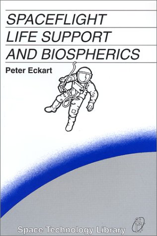 Spaceflight Life Support and Biospherics   1996 9781881883043 Front Cover