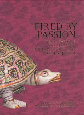 Fired by Passion Vienna Baroque Porcelain of Claudius Innocentius du Pacquier  2009 9783897903043 Front Cover