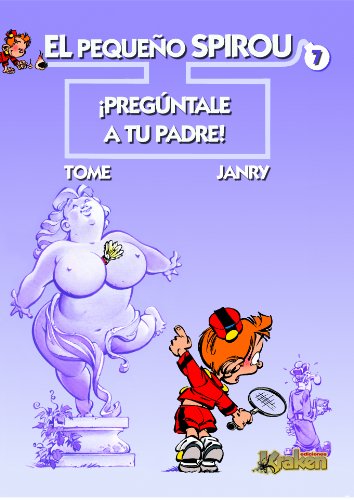 El pequeno Spirou 7/ Little Spirou 7: Preguntale a Tu Padre/ Ask Your Father  2009 9788492534043 Front Cover
