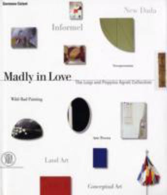 Madly in Love The Luigi and Peppino Agrati Collection  2003 9788884913043 Front Cover