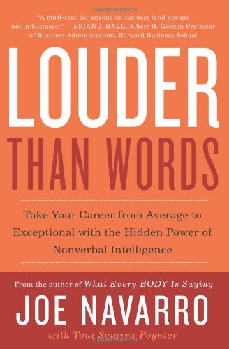 Louder Than Words Take Your Career from Average to Exceptional with the Hidden Power of Nonverbal Intelligence  2011 9780062015044 Front Cover