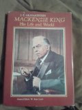 Mackenzie King : His Life and World  1977 9780070823044 Front Cover