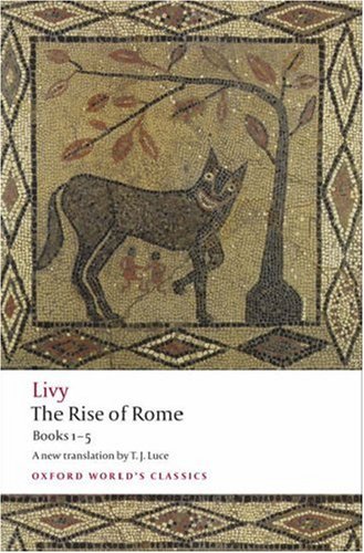 Rise of Rome Books One to Five  2008 9780199540044 Front Cover