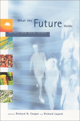 What the Future Holds Insights from Social Science  2003 (Reprint) 9780262532044 Front Cover