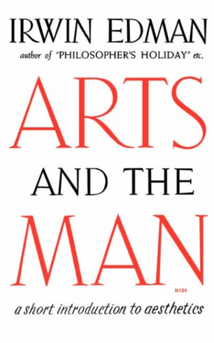 Arts and the Man A Short Introduction to Aesthetics N/A 9780393001044 Front Cover