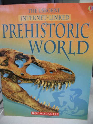Usborne Internet-Linked Prehistoric World   2005 9780439785044 Front Cover