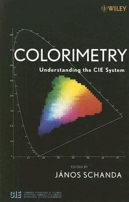 Colorimetry Understanding the CIE System  2007 9780470049044 Front Cover