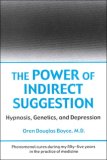 Power of Indirect Suggestion : Hypnosis, Genetics and Depression N/A 9780533131044 Front Cover