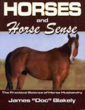 Horses and Horse Sense The Practical Science of Horse Husbandry N/A 9780585244044 Front Cover
