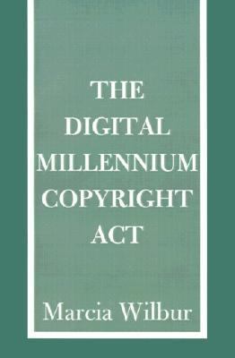 Digital Millennium Copyright Act  N/A 9780595160044 Front Cover
