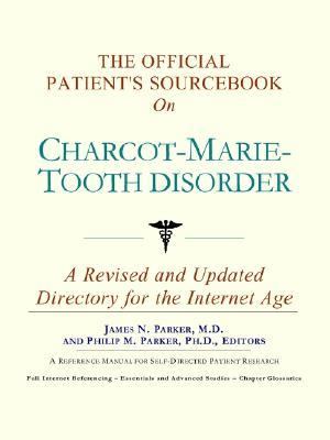Official Patient's Sourcebook on Charcot-Marie-Tooth Disorder  N/A 9780597830044 Front Cover
