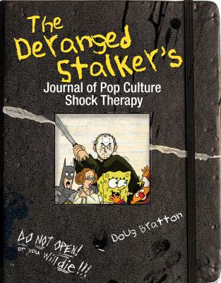 Deranged Stalker's Journal to Pop Culture Shock Therapy   2010 9780740799044 Front Cover