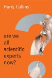 Are We All Scientific Experts Now?   2014 9780745682044 Front Cover