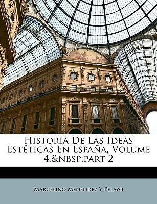 Historia de Las Ideas Estï¿½ticas en Espaï¿½a  N/A 9781148129044 Front Cover