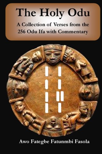 Holy Odu A Collection of Verses from the 256 Ifa Odu with Commentary N/A 9781508633044 Front Cover