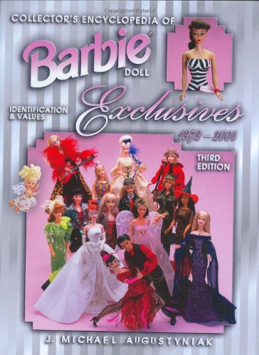 Barbie Doll Exclusives Identification and Values 1972-2004 3rd 2005 (Revised) 9781574324044 Front Cover