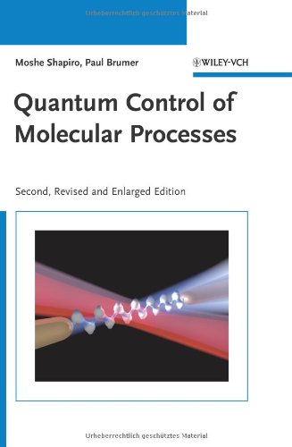 Quantum Control of Molecular Processes  2nd 2012 9783527409044 Front Cover