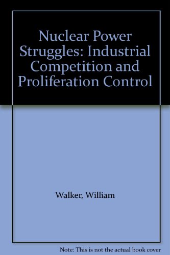 Nuclear Power Struggles Industrial Competition and Proliferation Control  1983 9780043381045 Front Cover
