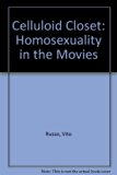Celluloid Closet : Homosexuality in the Movies  1981 9780060137045 Front Cover