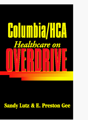 Columbia HCA Healthcare on Overdrive N/A 9780070248045 Front Cover